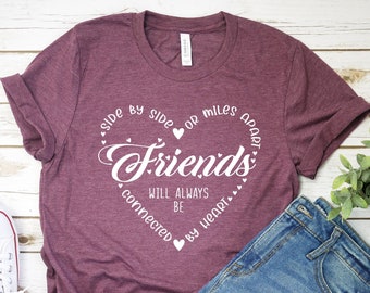 Side By Side Or Miles Apart Friends Will Always Be Connected By Heart, Gift For Bestie, Friendship Gift, Bestie T-Shirt,Bestie Tee