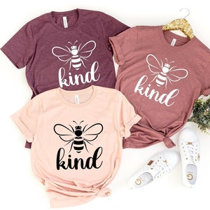 Bee Kind Shirt: Inspirational Women&#39;s T-Shirt