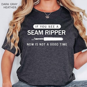 Sewing Shirt If You See Seam Ripper Sewing Quilting Gift Sewing Shirt If You See Seam Ripper Sewing Quilting Gift