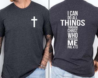I Can Do All Things Through Christ Who Strengthens Me Shirt, Front & Back Bible Verse T-Shirt Philippians 4:13 Shirt, Jesus Christian Shirt