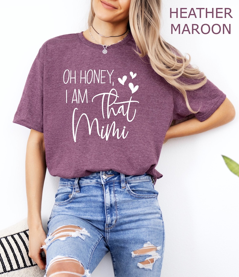 Oh Honey I'm That Mimi, Mimi Shirt, Blessed Mimi shirt, MiMi Gift, Mimi Birthday Shirt, MIMI Established Shirt, mimi top bild 6