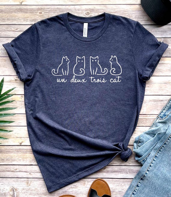 Un Deux Trois Cat Shirt: Funny Cat Lover Tee, Cat Lover Gift, cute cat shirt, funny cat shirt, cat lady gift