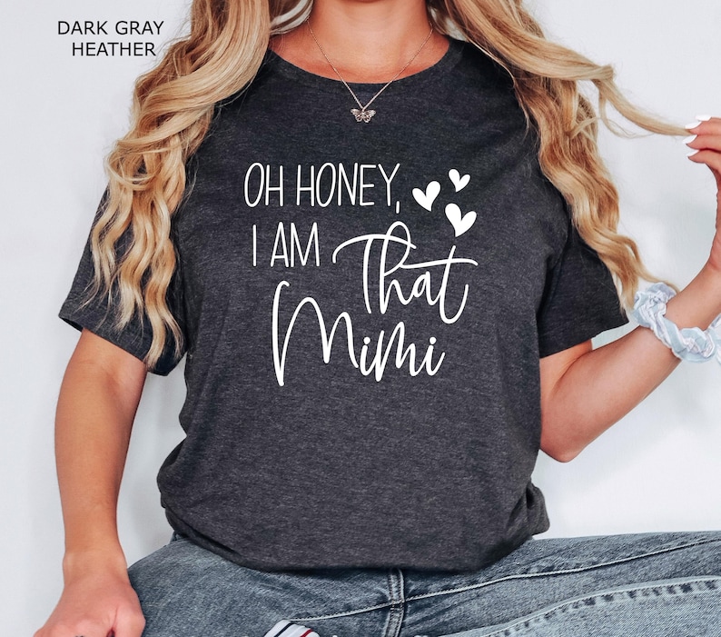 Oh Honey I'm That Mimi, Mimi Shirt, Blessed Mimi shirt, MiMi Gift, Mimi Birthday Shirt, MIMI Established Shirt, mimi top bild 1