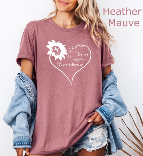Jesus It's Not Religion It's A Relationship Sunflower Tshirt T-Shirt Jesus It's Not Religion It's A Relationship Sunflower Tshirt T-Shirt