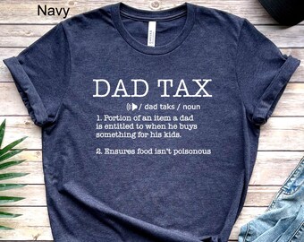 Funny Dad Definition Shirt, Dad Tax Shirt, Tax Noun Shirt, Best Father  Tee, Fathers Day Gift