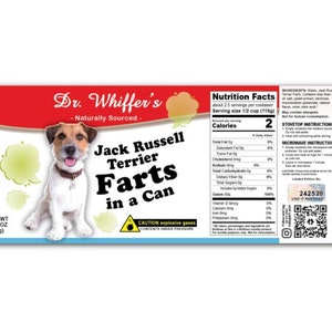 May include: A red, white, and blue can of Jack Russell Terrier Farts in a Can. The can features a cartoon Jack Russell Terrier dog with a green cloud behind it. The can is labeled with the text "Dr. Whiffer's - Naturally Sourced -" and "CAUTION explosive gases". The can also includes a nutrition facts label with a serving size of 1/2 cup (119g) and 2 calories per serving.