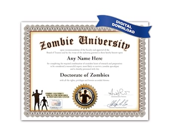 May include: A certificate for a Doctorate of Zombies from Zombie University with a brown decorative border, a gold seal, and a blue banner in the top right corner that reads Digital Download. The text includes space for a name and signatures.