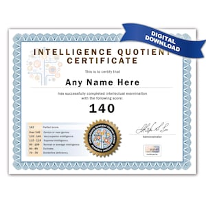 May include: A rectangular Intelligence Quotient Certificate with a blue decorative border and a blue ribbon banner reading Digital Download. The document features the text Any Name Here, a score of 140, an IQ scale table, and a gold circular seal.