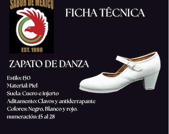 May include: A white leather dance shoe with a low heel and a buckled strap across the instep. The image includes text: SABOR DE MÉXICO EST. 1999, FICHA TÉCNICA, ZAPATO DE DANZA, Estilo: 150, Material: Piel, Suela: Cuero e injerto, Aditamento: Clavos y antiderrapante, Colores: Negro, Blanco y rojo, numeración: 15 al 28.