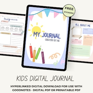 May include: A digital journal for kids with a colorful cover featuring a sun, pencils, and the text "My Journal Created by Me". The journal includes pages for daily reflection, all about me, and more. It is a hyperlinked digital download for use with Goodnotes, digital PDF, or printable PDF.