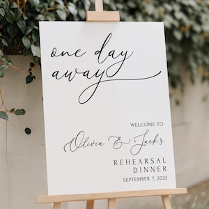 One Day Away Rehearsal Dinner Wedding Welcome Sign The Night Before Wedding Sign Wedding Rehearsal Dinner Sign Printed & Shipped