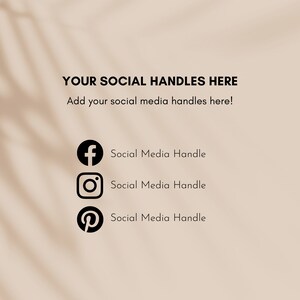 May include: A beige graphic with the text "YOUR SOCIAL HANDLES HERE" and "Add your social media handles here!". Below are black icons for Facebook, Instagram, and Pinterest, each with "Social Media Handle".