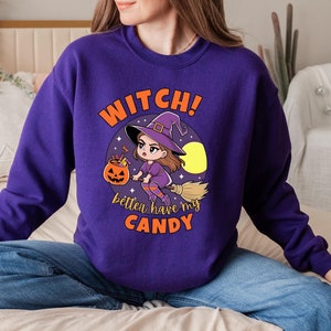 Witch Better Have My Candy Cute Halloween Cartoon Shirt Funny Halloween Sweatshirt Trick or Treat Minimalistic Spooky Witch Hoodie Party Tee