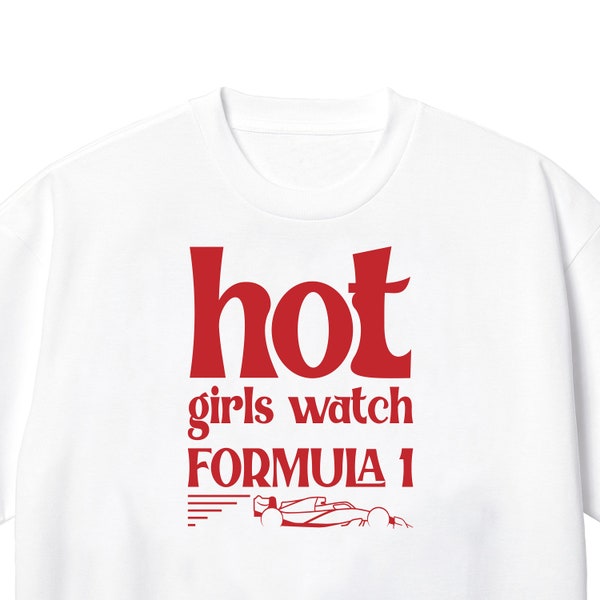 F1 Hot Girls Watch Formula One T-Shirt, F1 T-Shirt, F1 Clothing, Formula 1 Top