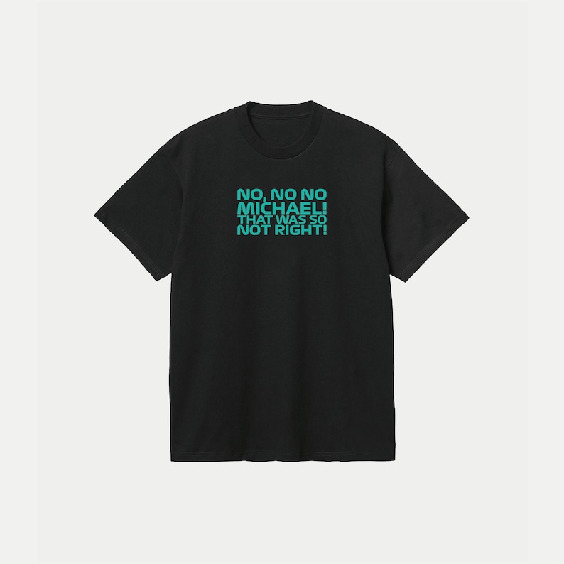 Toto Wolff No No No Michael Formula 1 T-Shirt, F1 Gifts, Formula One Quote image 4