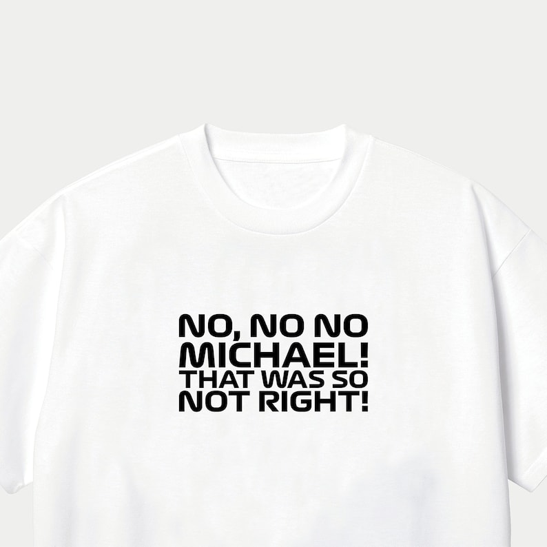 Toto Wolff No No No Michael Formula 1 T-Shirt, F1 Gifts, Formula One Quote White/Black