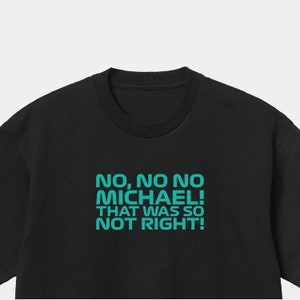 Toto Wolff No No No Michael Formula 1 T-Shirt, F1 Gifts, Formula One Quote Black
