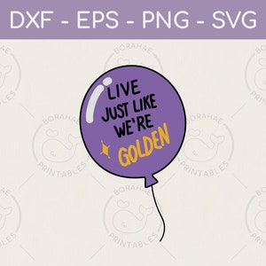BTS Permission to Dance PTD lila Ballon - Live just like we're golden - svg png dxf eps - Cricut Silhouette - Digital + Sofort Download