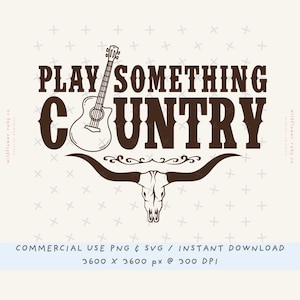 Play Something Country png, Country png, Country Music png, Concert svg png, Southern png, Western png, Country Song png, Cowgirl png