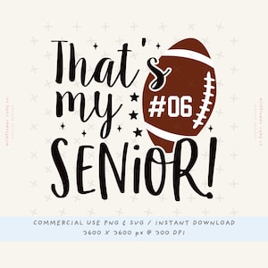 That&#39;s My Senior svg, Football Mom svg, Senior Football png, Biggest Fan Football, Cheer Football svg png, Nana Football, Senior Mama png