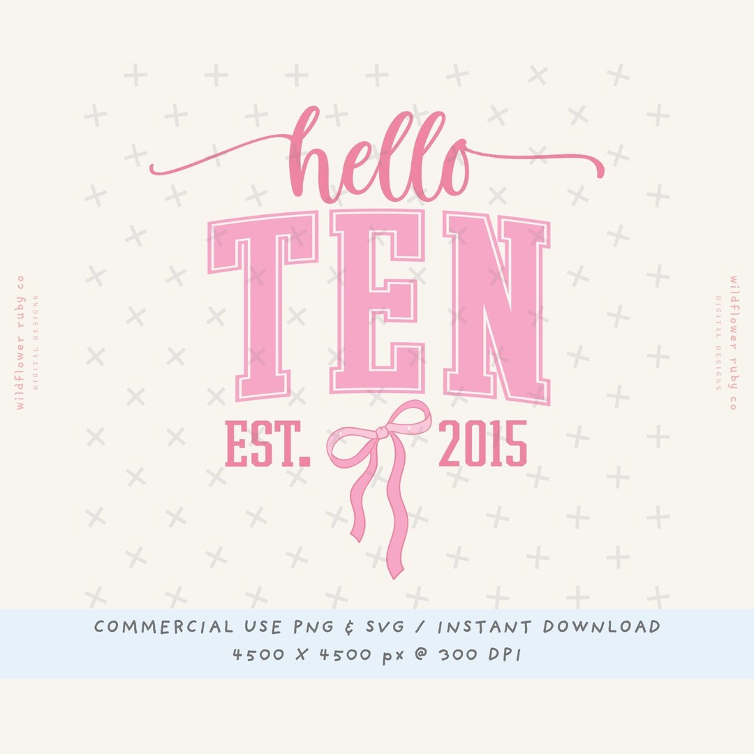 10th Birthday Bow Svg, 10th Birthday Girl Png, Hello Ten Svg, Coquette ...