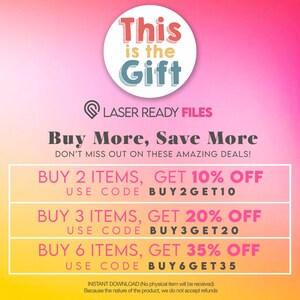 May include: A promotional graphic with a gradient pink and yellow background. The text "This is the Gift" is in a white circle. Below, it reads "Buy More, Save More" with discount offers for multiple item purchases. The logo for Laser Ready Files is also present.