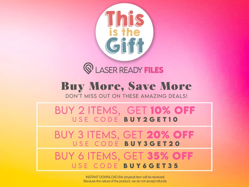 May include: A promotional graphic with a gradient pink and yellow background. The text "This is the Gift" is in a white circle. Below, it reads "Buy More, Save More" with discount offers for multiple item purchases. The logo for Laser Ready Files is also present.
