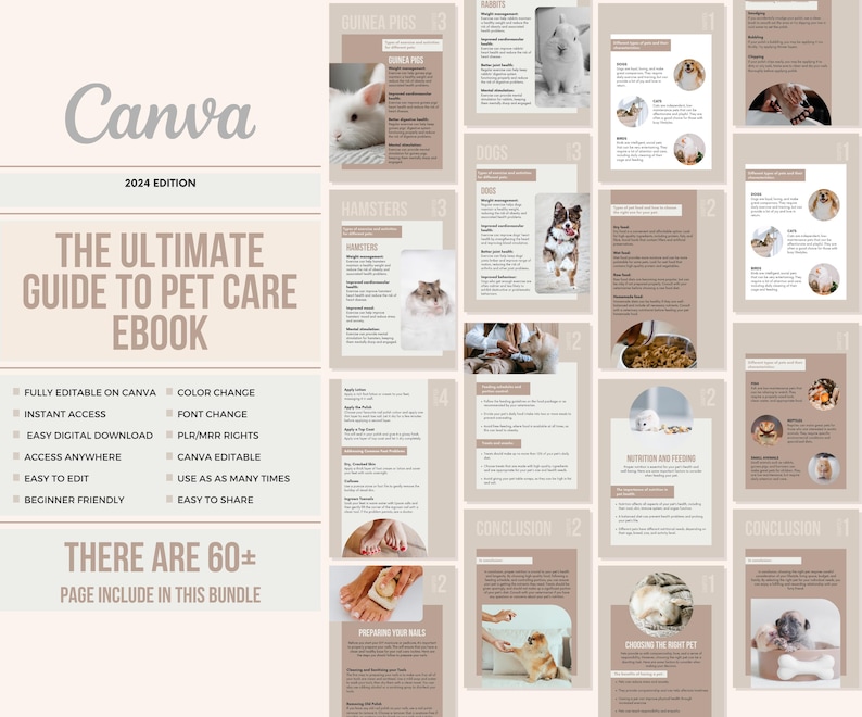 May include: A digital ebook cover with a beige background and a title that reads "The Ultimate Guide to Pet Care Ebook". The cover features images of various pets, including a hamster, a guinea pig, a dog, and a rabbit. The ebook is fully editable on Canva and includes 60+ pages.