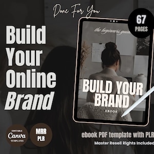 May include: An ebook PDF template with Master Resell Rights included. The cover features the text "Build Your Online Brand" and "the beginners guide". The ebook is 67 pages long. Includes editable Canva templates.