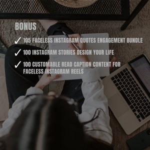 May include: A person is sitting on the floor with a laptop, a notebook, and a pen. The notebook has a list of bonus items: 105 Faceless Instagram Quotes Engagement Bundle, 100 Instagram Stories Design Your Life, and 100 Customizable Read Caption Content for Faceless Instagram Reels.