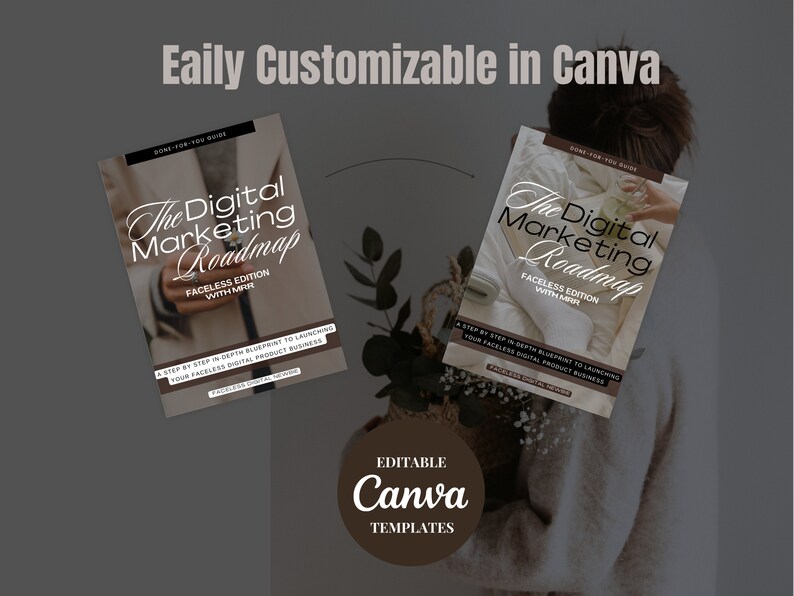 May include: Two digital marketing roadmap templates in Canva. The templates are titled "The Digital Marketing Roadmap" with the text "Faceless Edition with MRR". The templates are a step-by-step blueprint to launching a faceless digital product business.