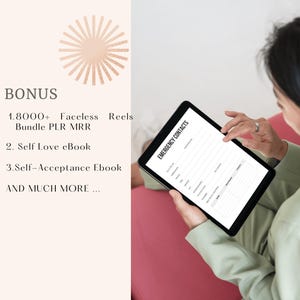 May include: A person holding a black tablet displaying an "EMERGENCY CONTACTS" form. The image includes text: "BONUS" and lists digital products: "1.8000+ Faceless Reels Bundle PLR MRR", "Self Love eBook", and "Self-Acceptance eBook".