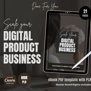 Puede incluir: Una plantilla de PDF de libro electrónico con PLR, diseñada para ayudar a escalar un negocio de productos digitales. La imagen presenta una tableta que muestra el texto "Scale Your Digital Product Business" y "21 Pages". Incluye plantillas de Canva y derechos de reventa maestra.