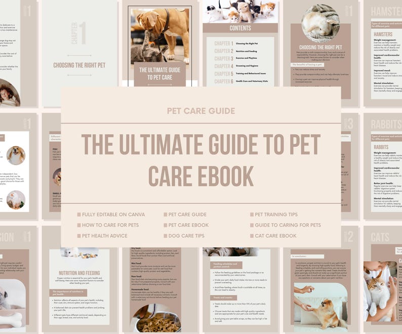 May include: A beige and brown digital ebook cover with the title "The Ultimate Guide to Pet Care Ebook". The cover features images of various pets, including a dog, cat, hamster, and rabbit. The ebook is fully editable on Canva and includes information on pet care, training, and health.