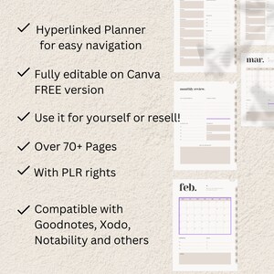 May include: A digital planner with a beige background and purple accents. The planner includes a calendar, monthly reviews, and notes pages. The text "Hyperlinked Planner for easy navigation" is visible. The text "Fully editable on Canva FREE version" is visible. The text "Use it for yourself or resell!" is visible. The text "Over 70+ Pages" is visible. The text "With PLR rights" is visible. The text "Compatible with Goodnotes, Xodo, Notability and others" is visible.
