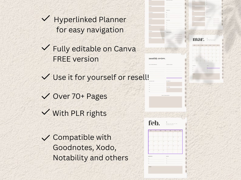May include: A digital planner with a beige background and purple accents. The planner includes a calendar, monthly reviews, and notes pages. The text "Hyperlinked Planner for easy navigation" is visible. The text "Fully editable on Canva FREE version" is visible. The text "Use it for yourself or resell!" is visible. The text "Over 70+ Pages" is visible. The text "With PLR rights" is visible. The text "Compatible with Goodnotes, Xodo, Notability and others" is visible.