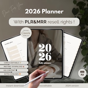 May include: A digital 2026 planner with the text "2026 Daily Planner" on a tablet screen. The image includes the text "With PLR & MRR resell rights!" and "Canva Editable". Additional screens show a weekly plan and other features.