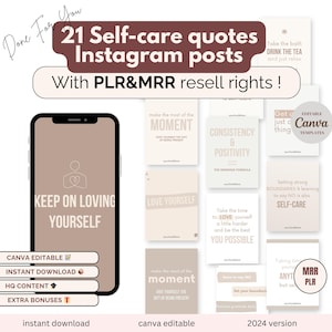 May include: A digital product mockup featuring 21 self-care quotes for Instagram posts. The quotes are displayed on a variety of backgrounds with a pink and beige color scheme. The text "21 Self-care quotes Instagram posts" is displayed in a large font at the top of the image. The text "With PLR&MRR resell rights!" is displayed below the quotes. The text "Canva Editable" is displayed in a smaller font at the bottom of the image.