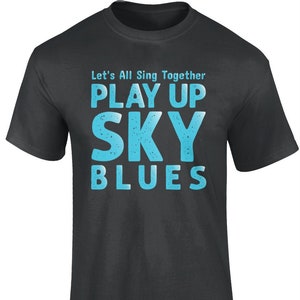 Coventry City T-Shirt, Play Up Sky Blues, Men or Woman Coventry Chant