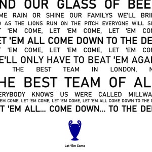 Pu&ograve; includere: Testo in bianco e nero su sfondo bianco con un trofeo di Champions League blu. Il testo recita "And our glass of beer... Me rain or shine our familys we'll bring 'em all... Come down... To the den." Let 'Em Come.