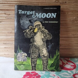 Vintage Trade Paperback - Target Moon by Fred Warshofsky - Scholastic Book TX456 1966 1st printing Science World Book