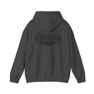 Blue Collar Degenerate Hoodie: Unisex Heavy Blend Sweatshirt image 6