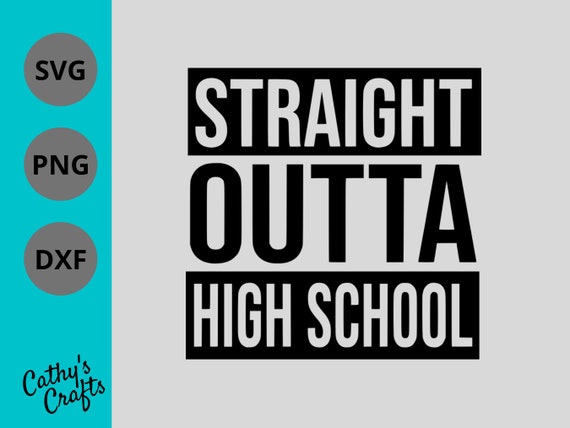 Straight Outta High School SVG PNG DXF Digital Download | Etsy