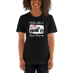 Ladies Motorcycle T-Shirt. I Ride like a Girl...