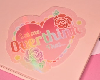 Kawaii Pink Heart Sticker for Overthinkers - Let Me Overthink That - Mental Health Gifts