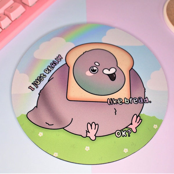 I Just Really Like Bread. OK? Cute Chonky Percy The Pigeon Mouse Mat, Kawaii, Gifts For Teachers, Rainbow Mousepad, Pigeon Gift, Bread Lover