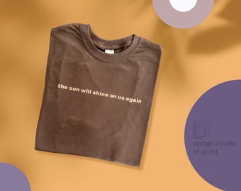 Die Sonne wird uns wieder strahlen, T-Shirt | Minimalistischer | Unisex | Gildan T-shirt