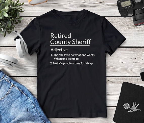 Retired Deputy Sheriff Shirt Sheriff Deputy Gift Retired Deputy Sheriff Shirt Sheriff Deputy Gift