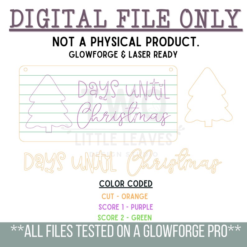 May include: A digital file for a "Days Until Christmas" sign featuring a Christmas tree design. The file is colour-coded for cutting and scoring on a Glowforge Pro. The text "Days Until Christmas" is written in a cursive font.