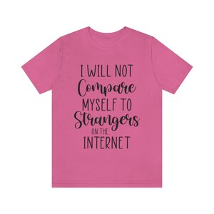 I Will Not Compare-Unisex Jersey Short Sleeve Tee